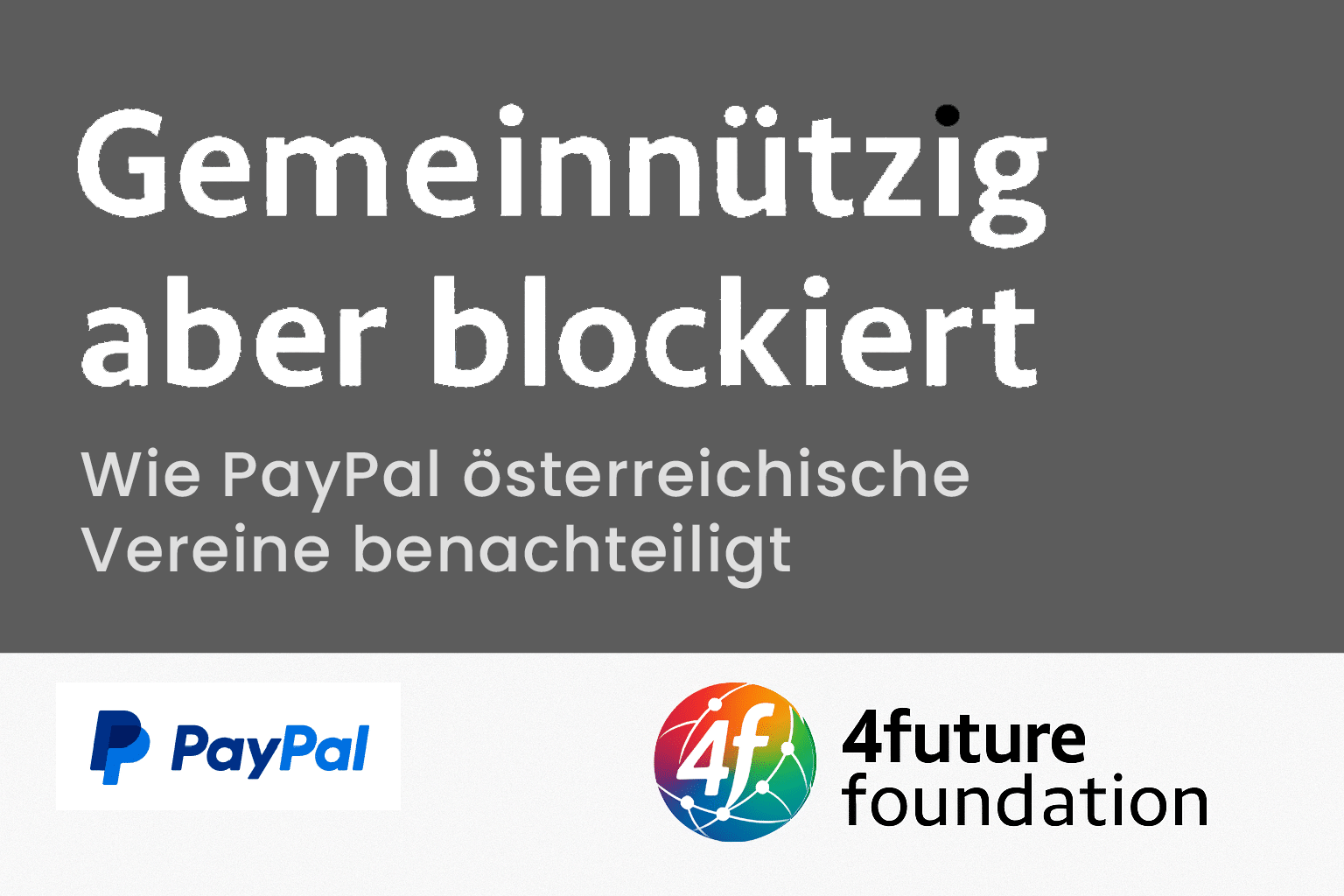 paypal-4f PayPal Spendenkonto Österreich. Wie uns PayPal blockiert.