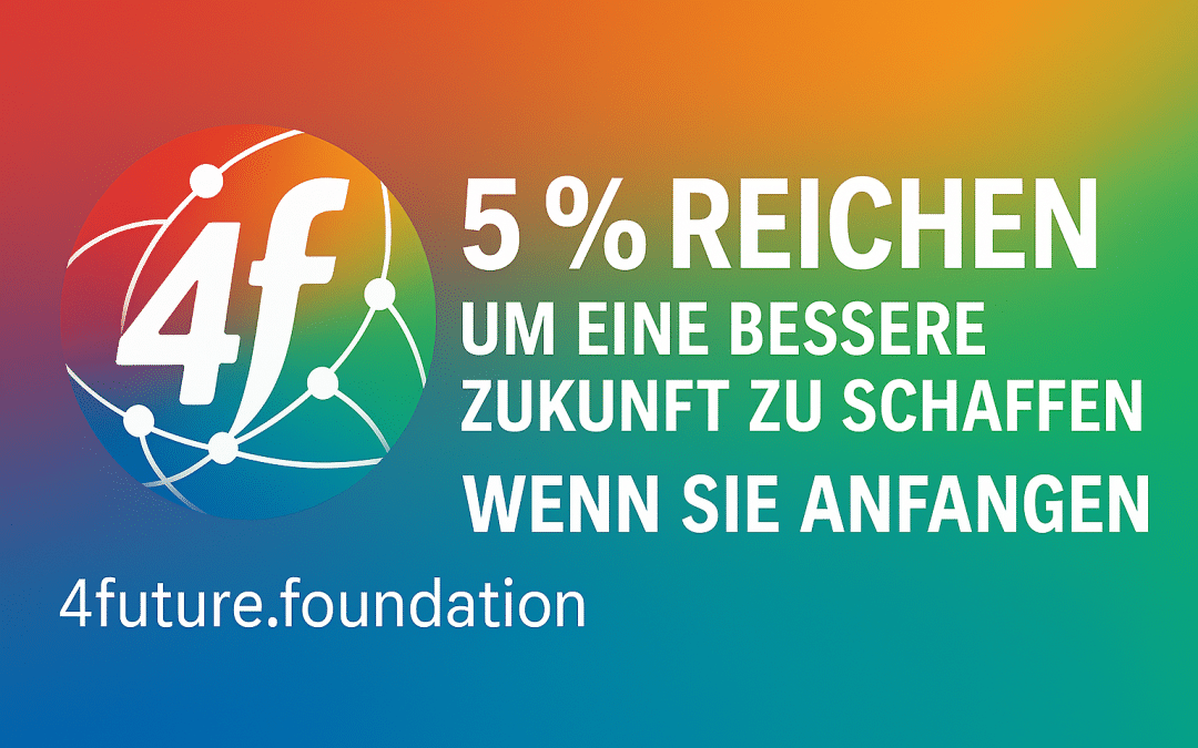 4future – 5% reichen um die Gesellschaft zu verändern!