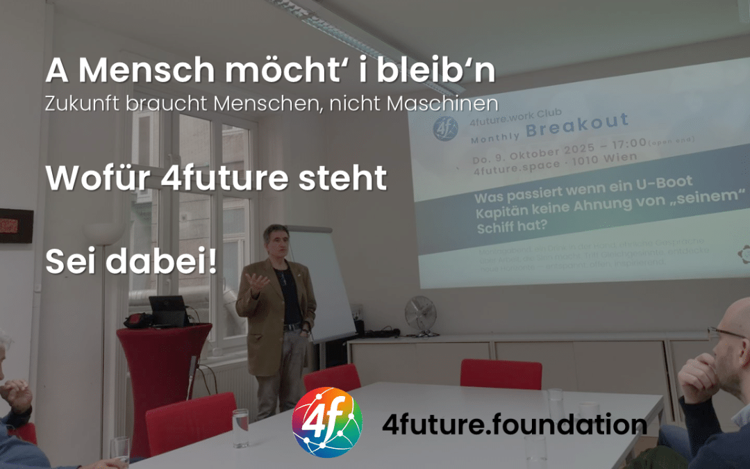 4future: a Mensch möcht’ i bleib’n!